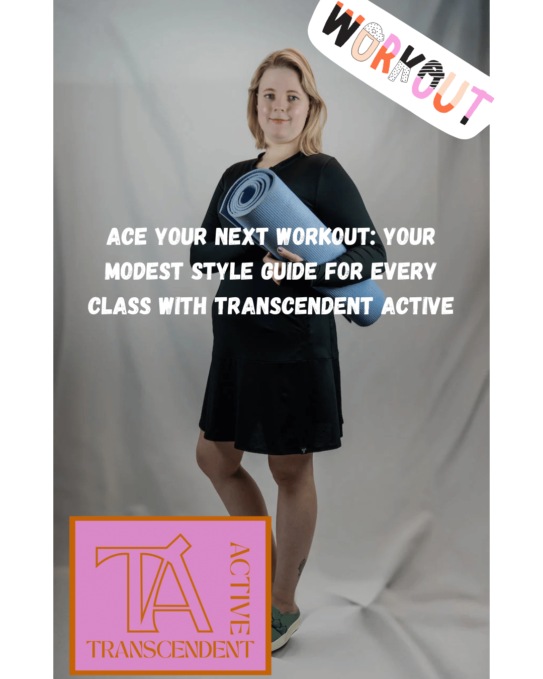 Ace Your Next Workout: Your Modest Style Guide for Every Class with Transcendent Active