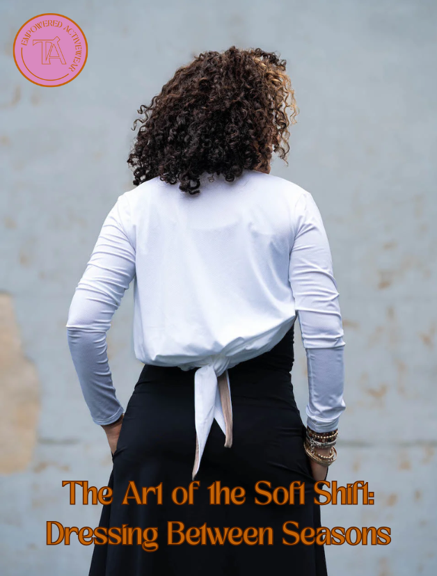 The Art of the Soft Shift: Dressing Between Seasons